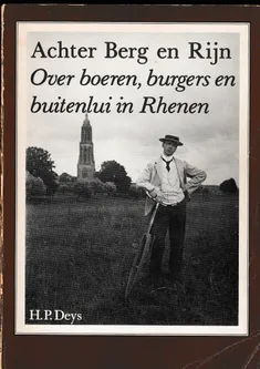 Achter Berg en Rijn over boeren burgers en buitenlui in Rhenen
