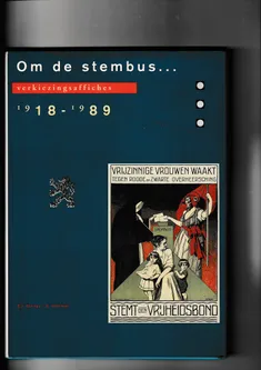 Om de stembus verkiezingsaffiches 1918 1989