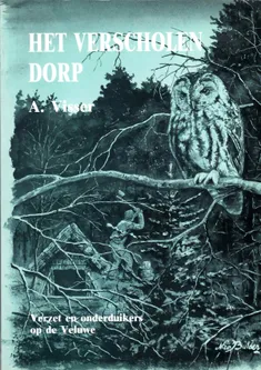 Het verscholen dorp Verzet en onderduikers op de Veluwe