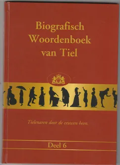 Biografisch Woordenboek van Tiel Deel 6