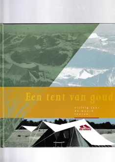 Een tent van goud vijftig jaar de Waard tenten