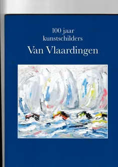 100 Jaar kunstschilders Van Vlaardingen
