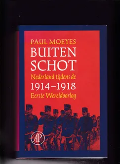 Buiten schot Nederland tijdens de Eerste Wereldoorlog 1914-1918