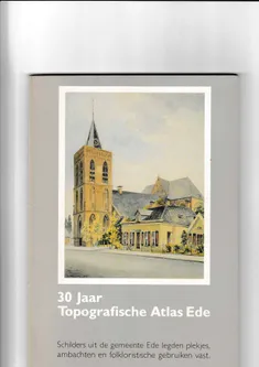 30 Jaar Topografische Atlas Ede