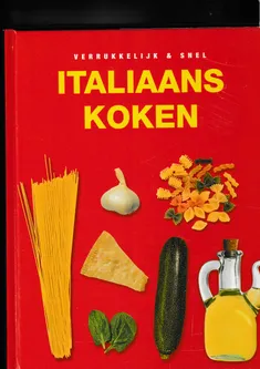 Italiaans koken verrukkelijk en snel