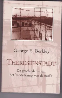 Theresienstadt De geschiedenis van het modelkamp van de nazi's