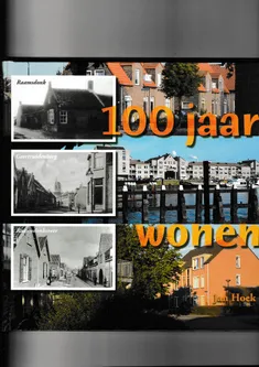 100 Jaar wonen in Geertruidenberg Raamsdonksveer en Raamsdonk