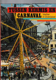 Tussen kermis en carnaval vertier in Overijssel