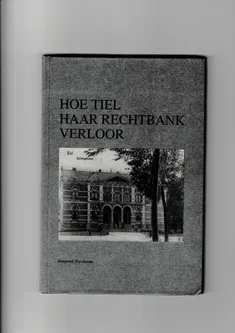 Hoe Tiel haar rechtbank verloor