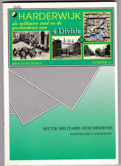 Harderwijk als militaire stad en de geschiedenis van 4 Divisie