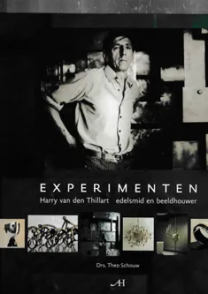 Experimenten Harry van den Thillart edelsmid en beeldhouwer
