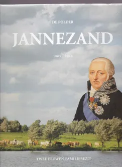 De polder Jannezand 1805-2000 twee eeuwen familiebezit
