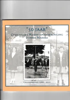 50 Jaar Christelijke Wandelsportvereniging Prinses Marijke Geldermalsen
