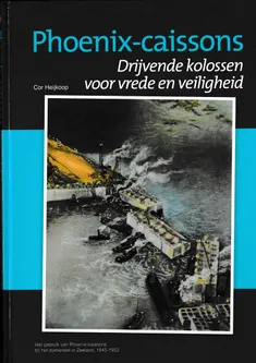 Phoenix caissons Drijvende kolossen voor vrede en veiligheid