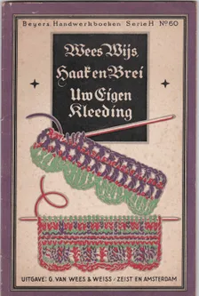 Wees Wijs Haak en Brei uw eigen kleeding