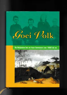 Goei Volk de Nulandse hei en haar bewoners van 1800 tot nu