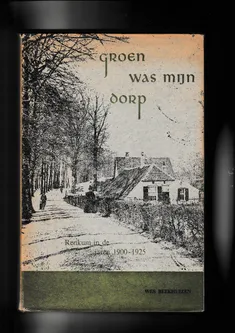Groen was mijn dorp Renkum in de jaren 1900 1925