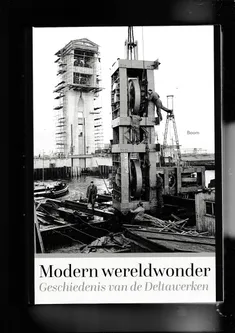 Modern wereldwonder Geschiedenis van de Deltawerken
