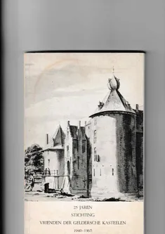 25 Jaren Stichting Vrienden der Geldersche Kastelen