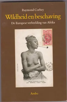 Wildheid en beschaving De Europese verbeelding van Afrika