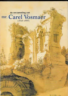De verzameling van mr Carel Vosmaer 1826 1888