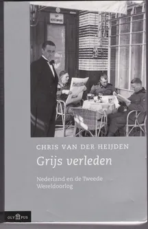 Grijs verleden Nederland en de Tweede Wereldoorlog