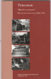 Terugblik Macht en Onmacht Betuwse bestuurders tussen 1500 en 1917