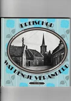 Dreischor wat ben je veranderd