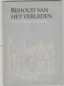 Behoud van het verleden 10 jaar restaureren in Culemborg