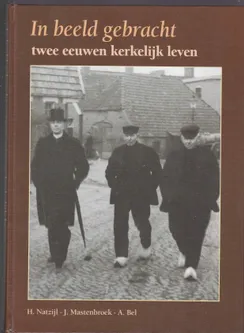 In beeld gebracht twee eeuwen kerkelijk leven