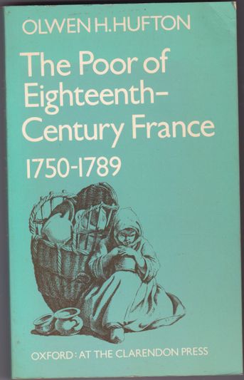 The Poor of Eighteenth Century France 1750-1789