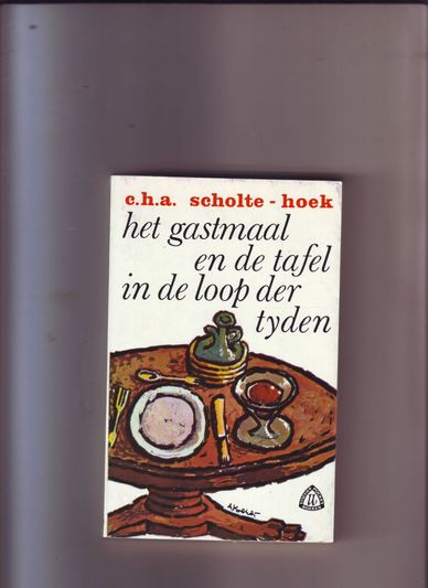 Het gastmaal en de tafel in de loop der tyden