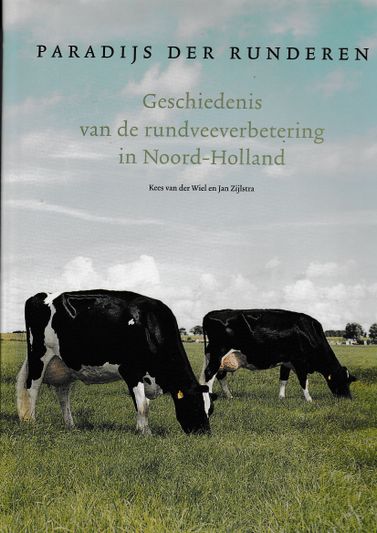 Paradijs der runderen Geschiedenis van de rundveeverbetering in Noord-Holland