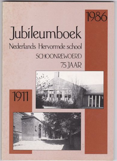 Jubileumboek Nederlands Hervormde school Schoonrewoerd 75 jaar 1911-1986