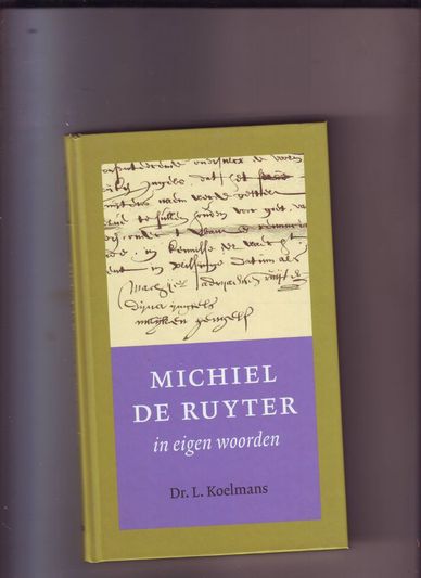Michiel de Ruyter in eigen woorden