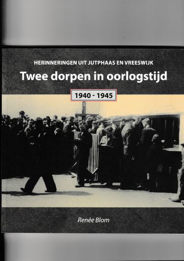 Twee dorpen in oorlogstijd Jutphaas en Vreeswijk