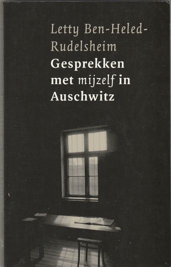 Gesprekken met mijzelf in Auschwitz