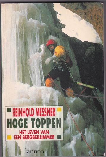 Hoge Toppen het leven van een bergbeklimmer