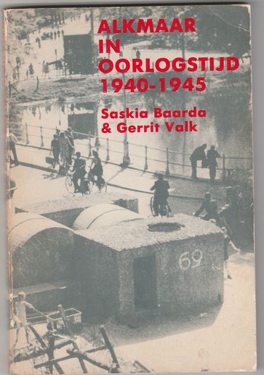 Alkmaar in oorlogstijd 1940 1945