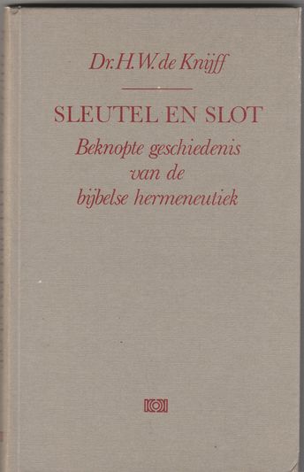 Sleutels en slot Beknopte geschiedenis van de bijbelse hermeneutiek