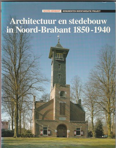 Architectuur en stedebouw in Noord-Brabant 1850-1940
