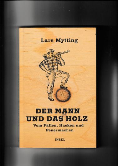 Der Mann und das Holz