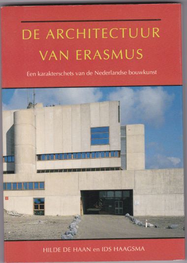 De architectuur van Erasmus een karakterschets van de Nederlandse bouwkunst