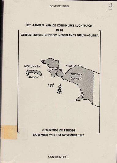 Het aandeel van de Koninklijke Luchtmacht in de gebeurtenissen rondom Nederlands Nieuw-Guinea 1958-1962