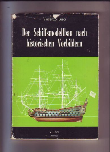 Der Schiffsmodellbau nach historischen Vorbildern