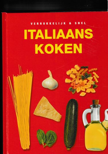 Italiaans koken verrukkelijk en snel