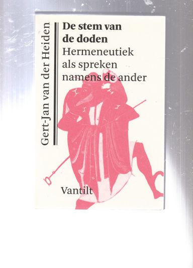 De stem van de doden Hermeneutiek als spreken namens de ander