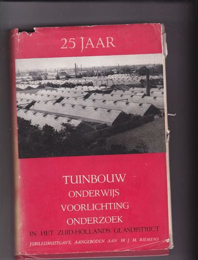 25 Jaar tuinbouw onderwijs voorlichting onderzoek in het Zuid-Hollands glasdistrict