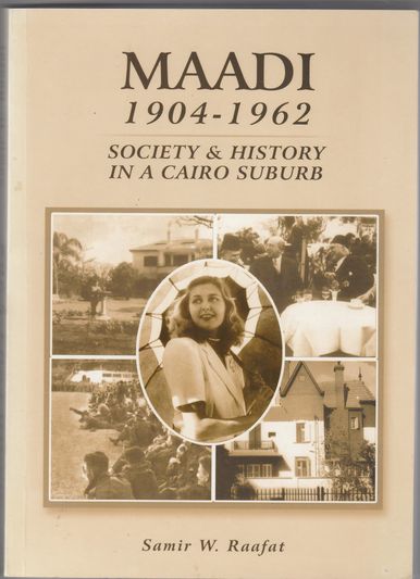 Maadi 1904-1962 Society & History in an Cairo suburb