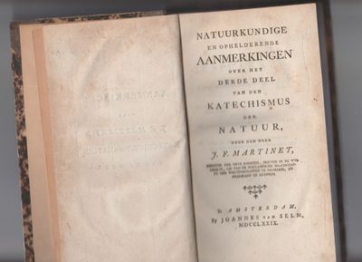Natuurkundige en ophelderende Aanmerkingen over het derde en vierde deel van den Katechismus der Natuur door J.F.Martinet